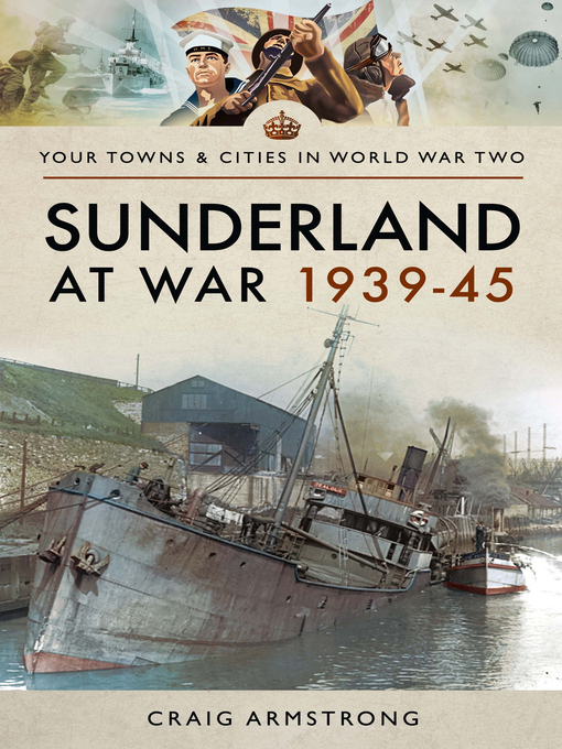 Title details for Sunderland at War 1939–45 by Craig Armstrong - Available